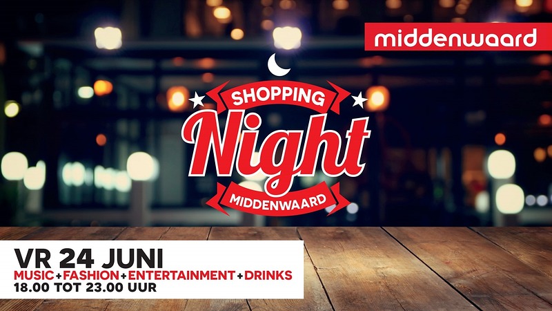 Eerste editie Shopping Night in Winkelcentrum Middenwaard op 24 juni